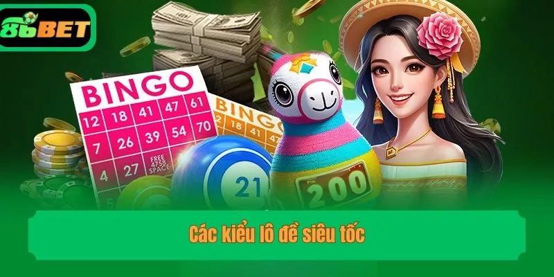 Các kiểu lô đề siêu tốc