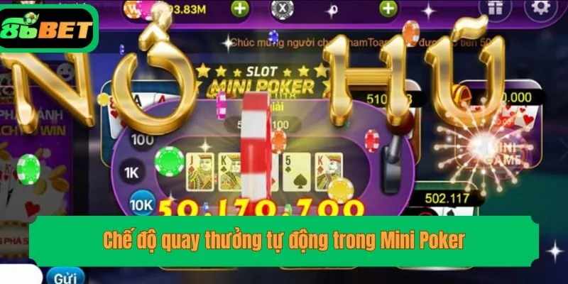 Chế độ quay thưởng tự động trong Mini Poker