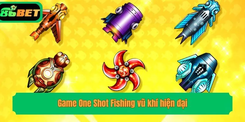 Game One Shot Fishing vũ khí hiện đại