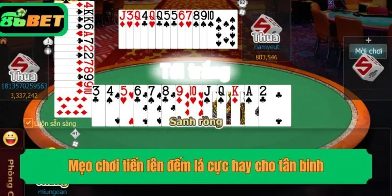 Mẹo chơi tiến lên đếm lá cực hay cho tân binh