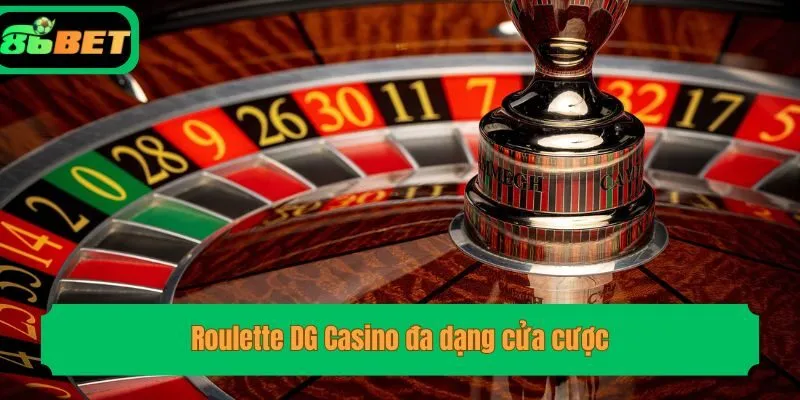 Roulette DG Casino đa dạng cửa cược
